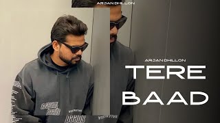 Arjan Dhillon : Tere Baad | Arjan Dhillon New Song | A For Arjan | Arjan Dhillon New Album