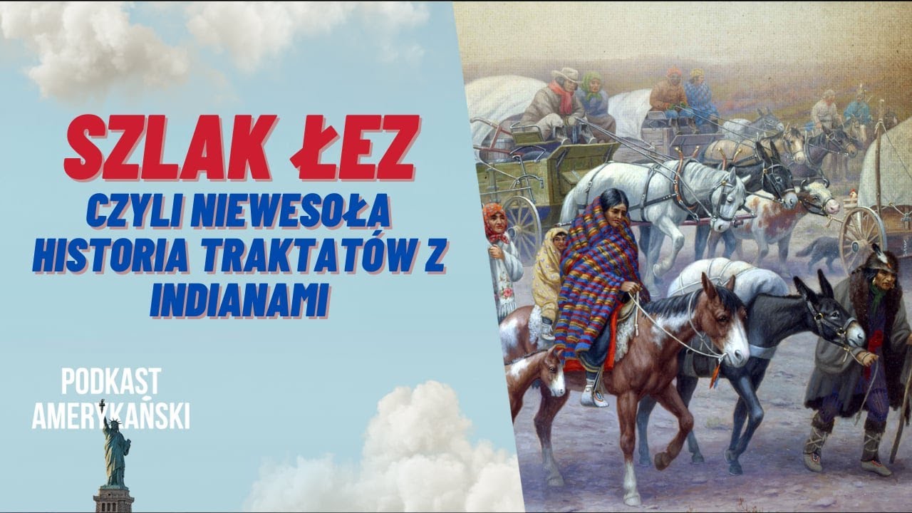226. Szlak łez, czyli niewesoła historia traktatów amerykańsko-indiańskich