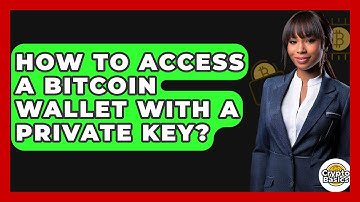 How to Access a Bitcoin Wallet with a Private Key? - CryptoBasics360.com