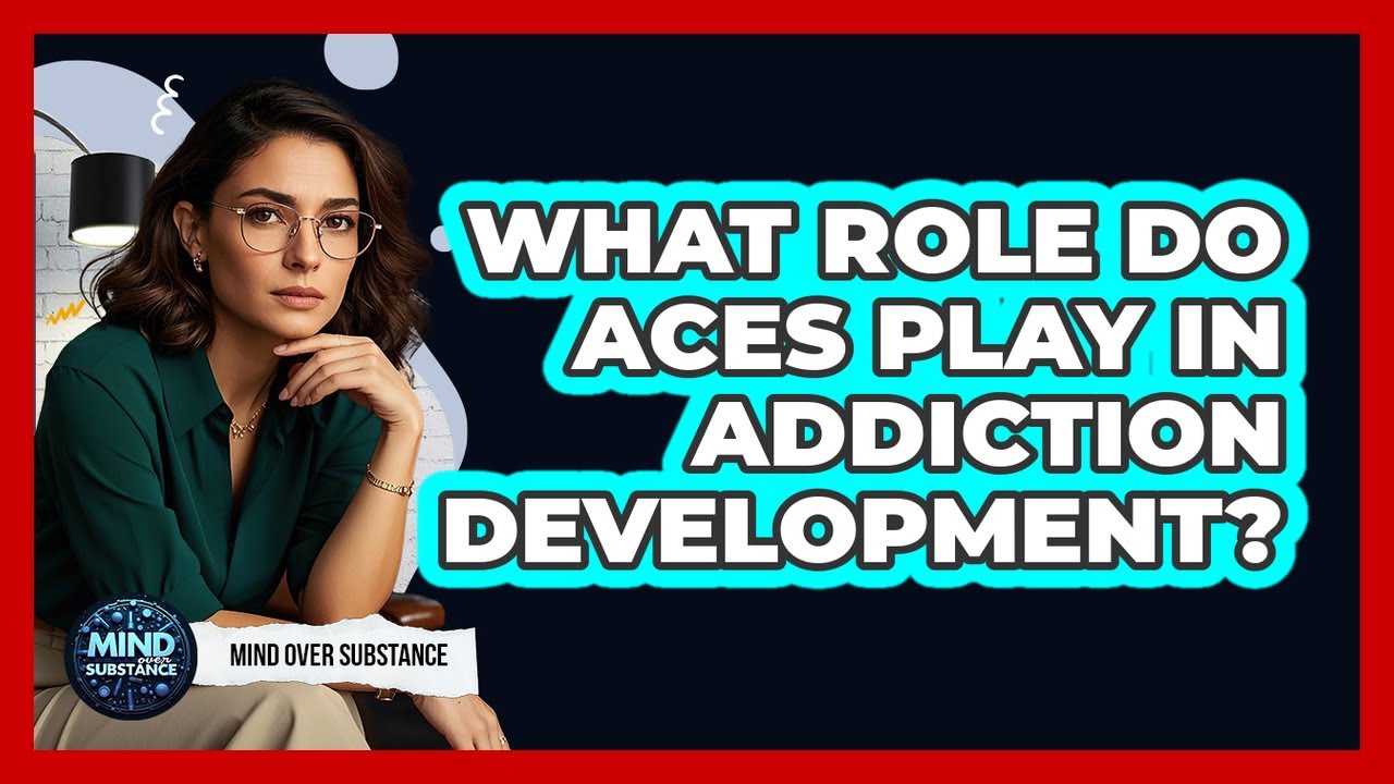 What Role Do ACEs Play In Addiction Development? - YouTube