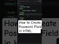 How to Create Password Field in HTML #shorts