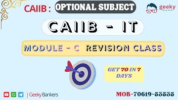 GEEKY BANKERS | CAIIB IT |  MODULE C REVISION CLASS