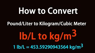 How To Convert Poundliter To Kilogramcubic Meter?