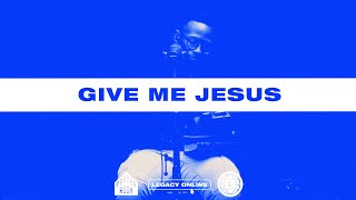Give Me Jesus | Prayer Room Legacy Nashville