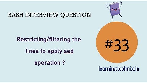 BASH Interview Question #33: Restricting/filtering the lines to apply sed operation ?