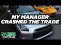 My manager crashed the trade during a car deal