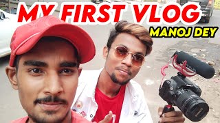 My First Vlog With Manoj Dey 