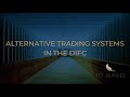 Setting Up AlternativeTrading System (ATS) in the DIFC | Multilateral Trading Facilities - 10 Leaves