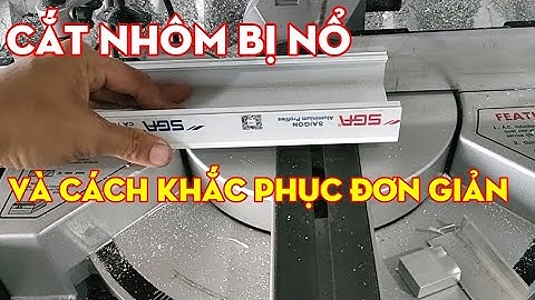 Chia sẻ mẹo nhỏ cắt nhôm không bị nổ cho các bạn mới vào nghề tham khảo.