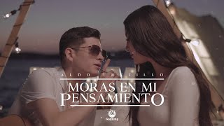 Aldo Trujillo - Moras En Mi Pensamiento (Lyric Video)