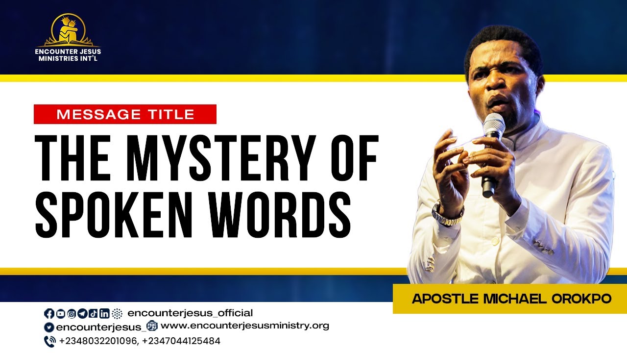 THE MYSTERY OF SPOKEN WORDS - HEALING & MIRACLE SERVICE | APOSTLE MICHAEL OROKPO