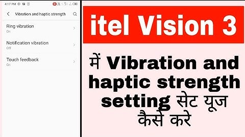 how to set use vibration and haptic strength setting in itel vision 3