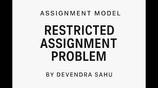 Assignment Problem | Hungarian Method | Restricted Assignment Problem
