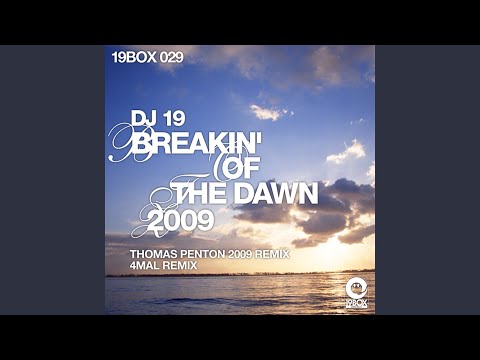 DJ 19 — Breakin' Of The Dawn 2009 (4Mal Remix)