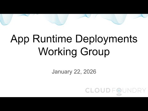 App Runtime Deployments Working Group, January 22 2026