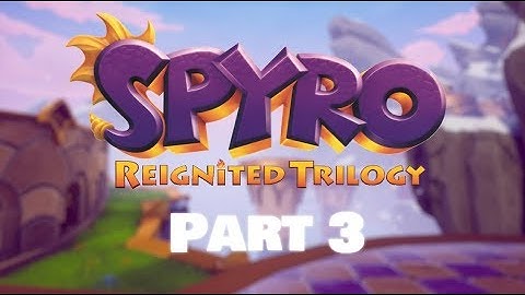 I WAS NOT PREPARED! | Spyro Reignited Trilogy ~ Part 3 [Magic Crafters] | 120% Walkthrough