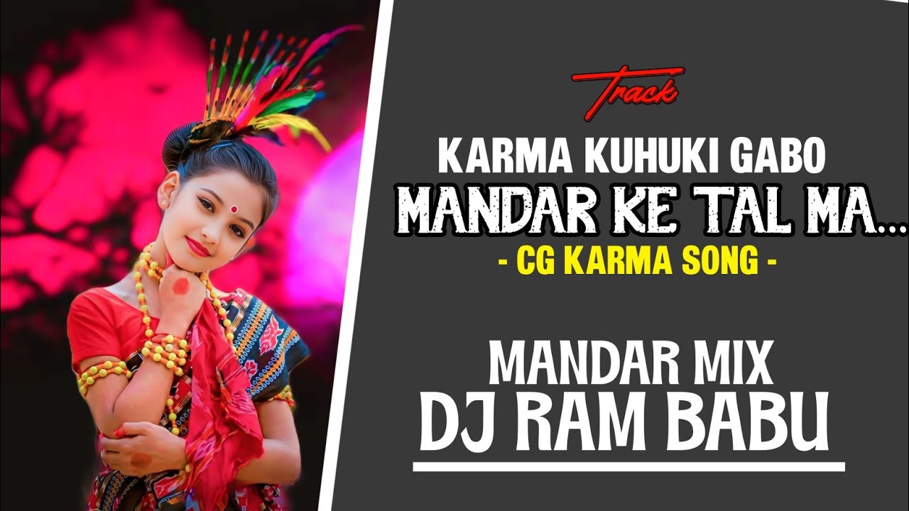 Karma Kuhuki Gabo ( करमा कुहुकी गाबो ) CG Mandar Mix SONG DJ Remix Dj- RAM BABU 