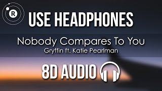 Gryffin - Nobody Compares To You (8D AUDIO) ft. Katie Pearlman Resimi