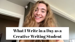 What I Write in a Day as a Creative Writing Student // Writing Vlog