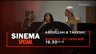 Promo Sinema Spesial : Abdullah & Takeshi [30sec]