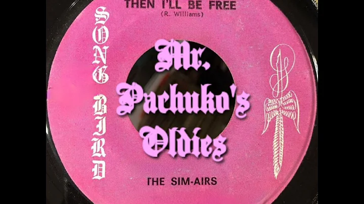 Then I'll Be Free ~ The Sim-Airs