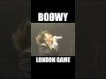 LONDON GAME #boowy #ボウイ #氷室京介 #布袋寅泰 #松井恒松 #高橋まこと #boøwy #rock #live #lastgigs #暴威 #1224 #拝啓ボウイ様