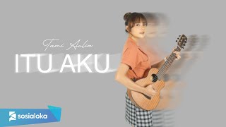 TAMI AULIA | SHEILA ON 7 - ITU AKU