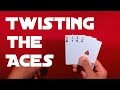 Twisting the Aces Card Trick Tutorial!