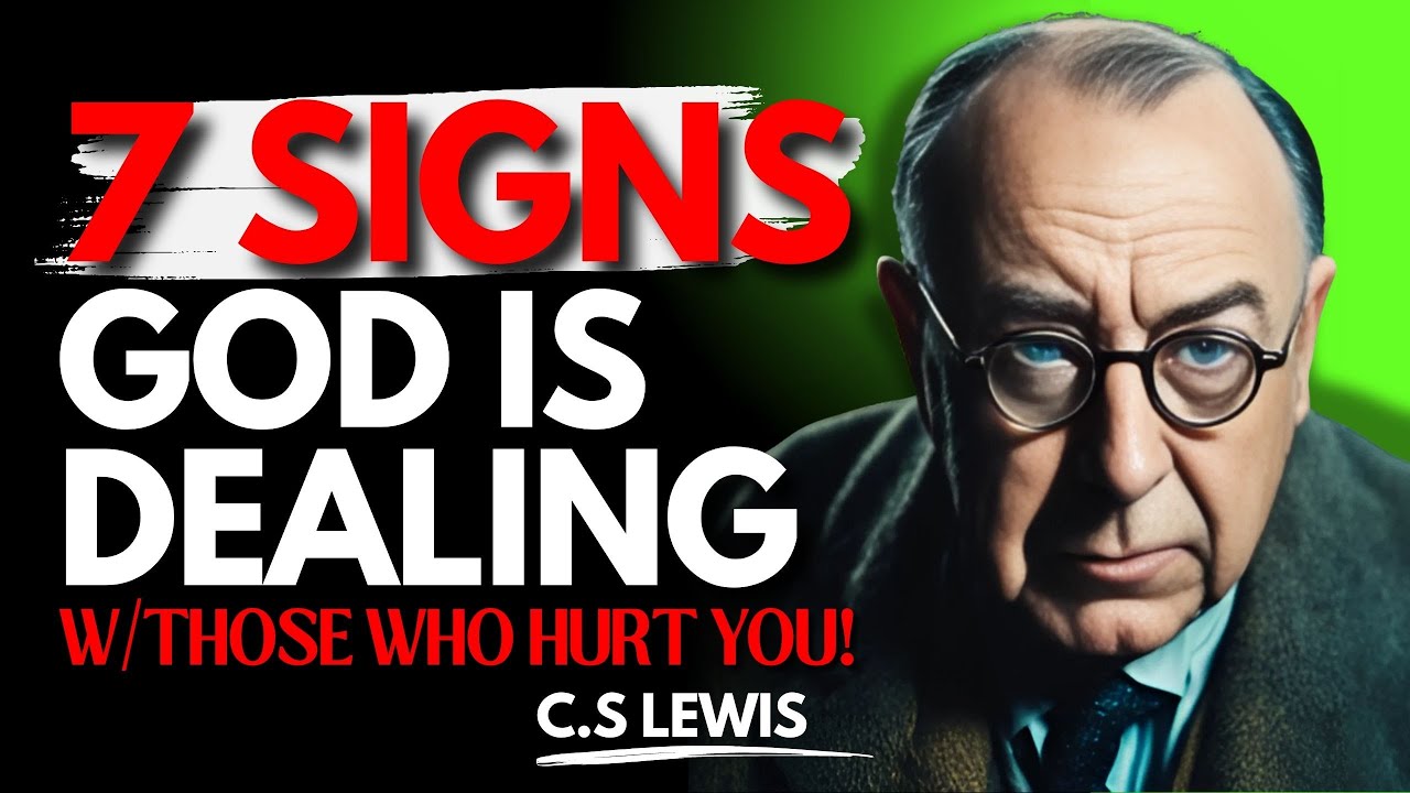 7 Signs God Is Dealing With Those Who Hurt You | CS Lewis - YouTube