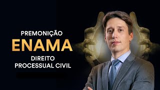 Premonição - ENAMA: Direito Processual Civil