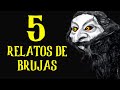 5 recopilaciones de BRUJAS historias REALTOS DE HORROR BRUJERIA  ECHICERIA 2021 ARLOF DE ESTE CANAL