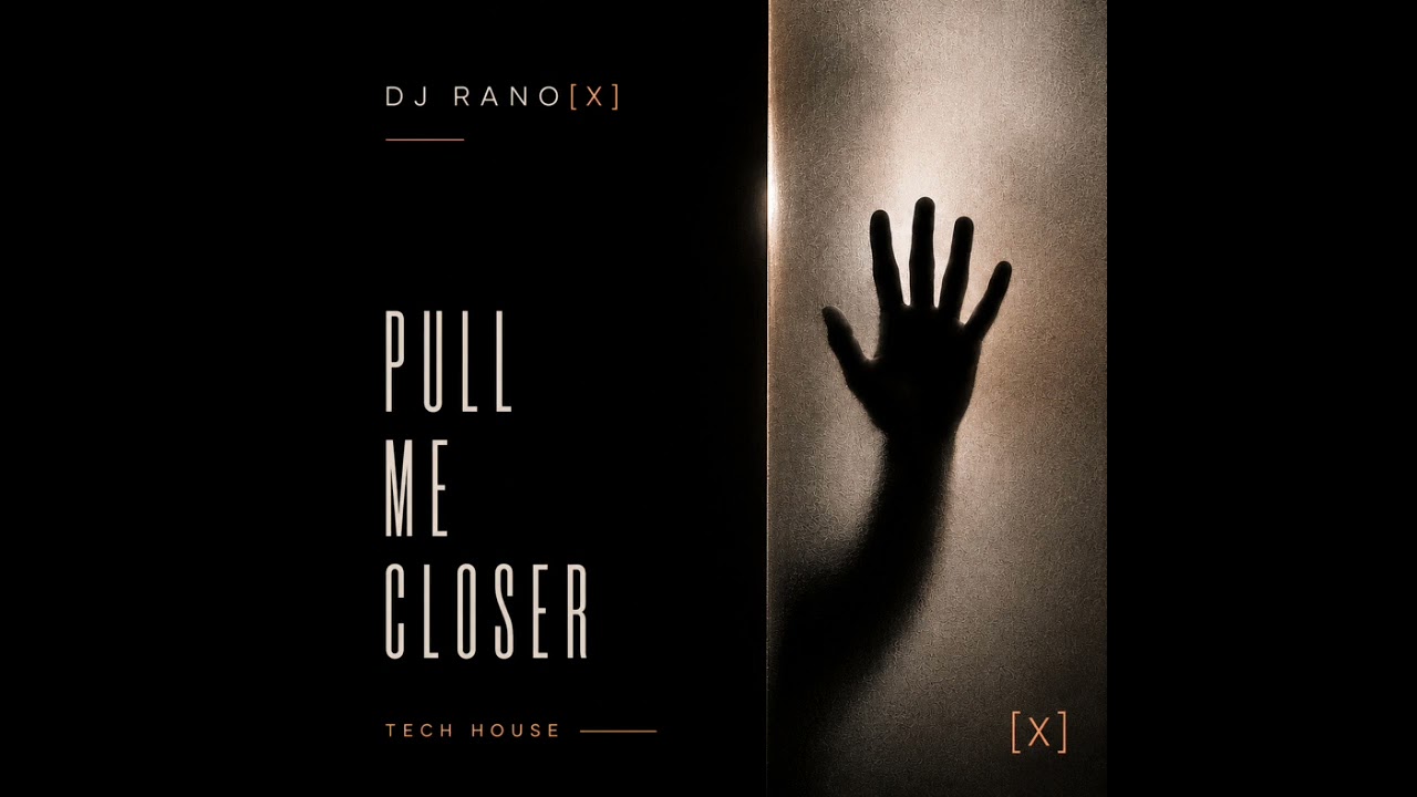DJ Rano[X] - Pull Me Closer