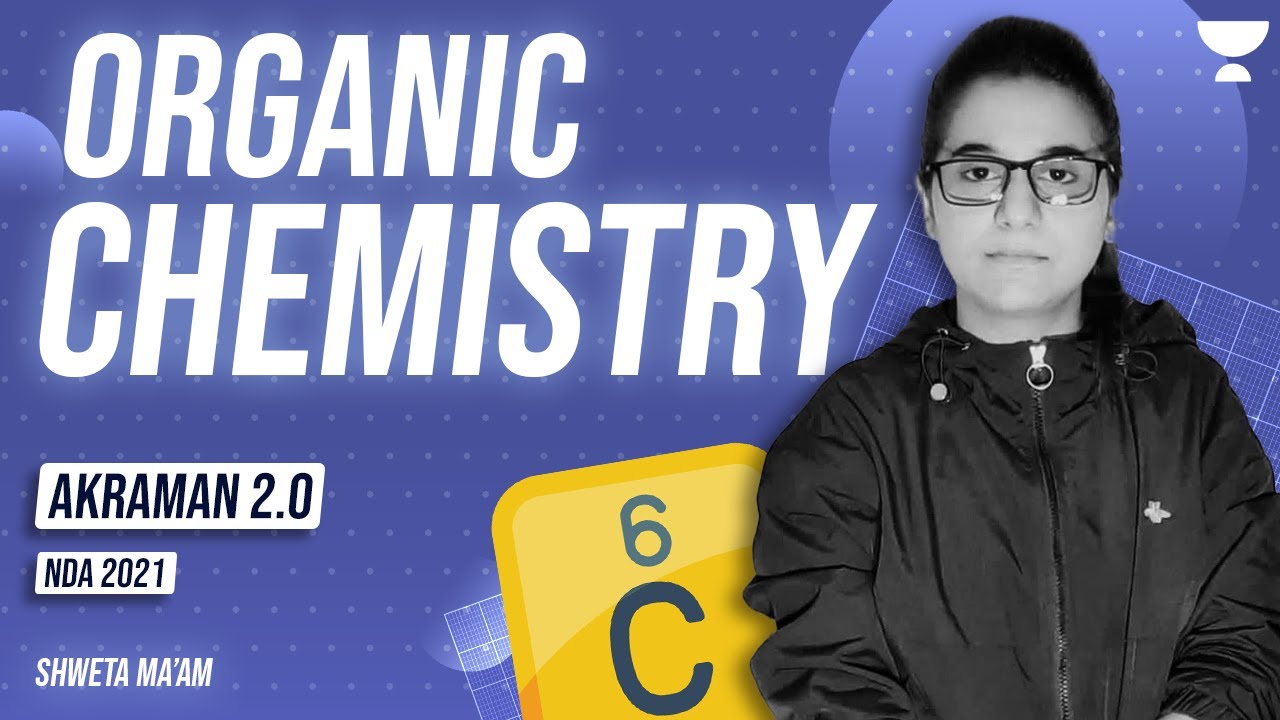ORGANIC CHEMISTRY| CHEMISTRY| NDA 1 2022  | SHWETA MA'AM