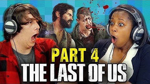 THE LAST OF US: PART 4 (Teens React: Gaming)