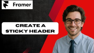 How to Create a Sticky Header in Framer (full guide)
