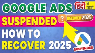 Google Ads Account Suspended? How to Recover and Avoid Future Bans