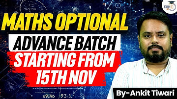 Maths Optional Advance Batch Starting Soon | Know Who Should Join? | Ankit Tiwari