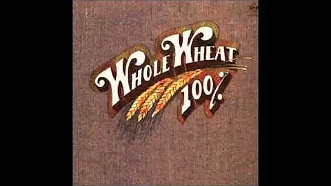 Whole Wheat 100%  Janet