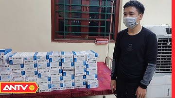 Tạm Giữ Lô Thuốc Điều Trị Covid-19 Không Rõ Nguồn Gốc Tại Lào Cai | ANTV