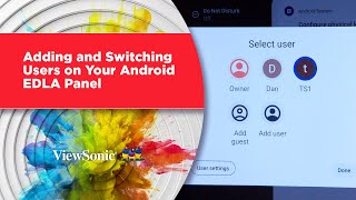 Adding and Switching Users on Your Android EDLA Panel