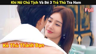 Review Phim : Khi Chính Thất Và Tiểu Tam Trả Thù Tra Nam | Full | Tea Phim Review |