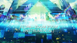 Aespa ~ Zoom Zoom (Insrumental)