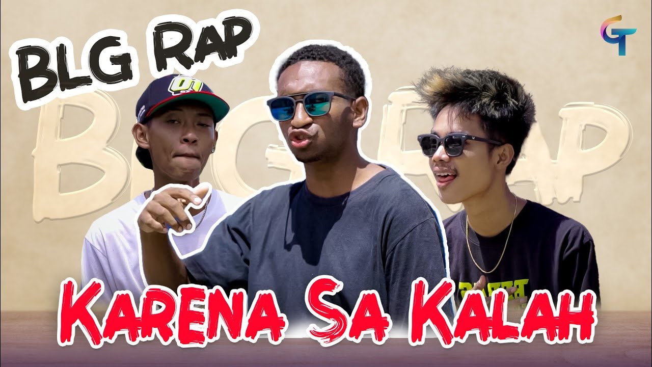 BLG RAP - KARNA SA KALAH (Official Video) - YouTube