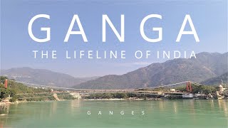 Ganga : The Lifeline of India | Chasing the Sacred River Ganges | Gangotri to Foothills of Himalayas