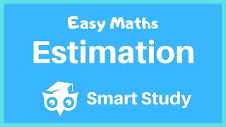 Estimation Explained - Easy Maths