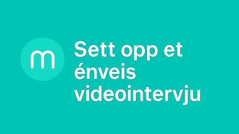8. Sett opp et énveis videointervju