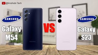 Samsung Galaxy M54 vs Samsung Galaxy S23 - Full Comparison