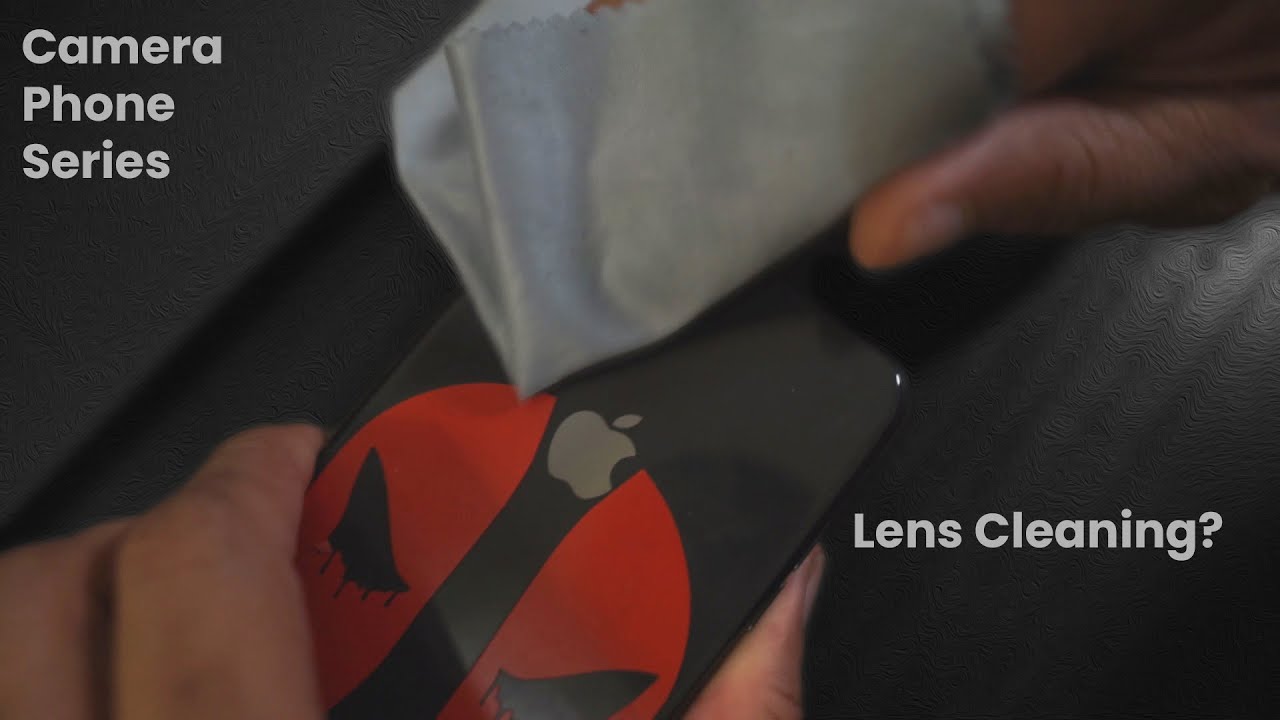 Camera Phone Basics Clip / Importance Of Lens Cleaning YouTube