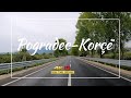 Pogradec - Korçë 🇦🇱【4K】(Duke Udhëtuar ne Kohë reale në rrugen Pogradec deri ne Korçë)