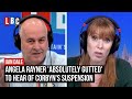 Angela Rayner 'absolutely gutted' to hear of Corbyn's suspension from Labour | LBC